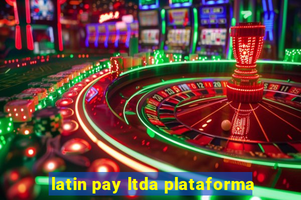 latin pay ltda plataforma